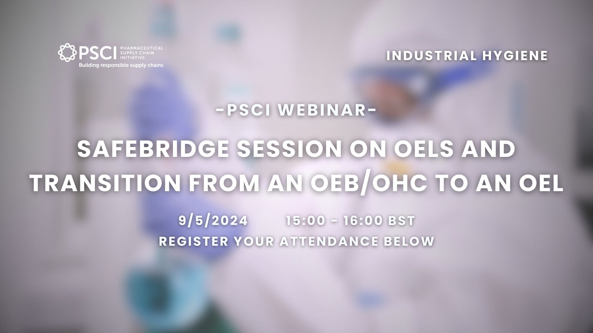 PSCI Webinar: SafeBridge Session on OELs and transition from an OEB/OHC to an OEL